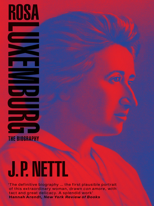 Title details for Rosa Luxemburg by J.P. Nettl - Available